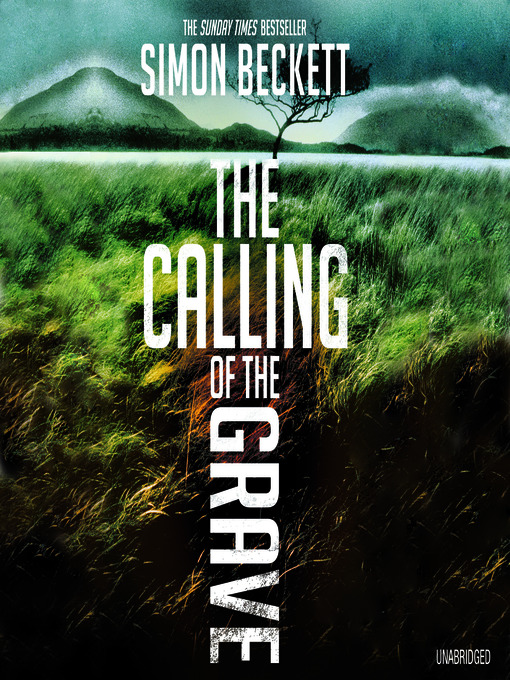 Title details for The Calling of the Grave by Simon Beckett - Available